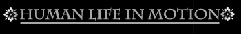 Human Life in Motion
